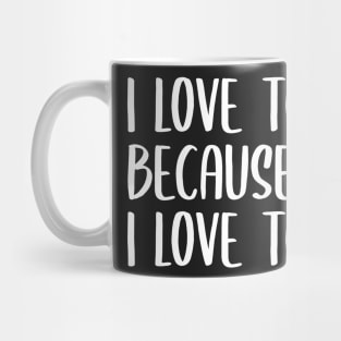 i love to run because i love to eat Mug